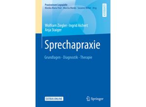 9783662593301 - Praxiswissen Logopädie   Sprechapraxie - Wolfram Ziegler Ingrid Aichert Anja Staiger Kartoniert (TB)