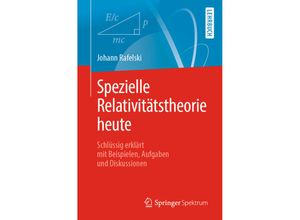 9783662594193 - Spezielle Relativitätstheorie heute - Johann Rafelski Kartoniert (TB)