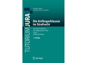 9783662594599 - Tutorium Jura   Die Anfängerklausur im Strafrecht - Jürgen Seier Martin Paul Waßmer Kartoniert (TB)