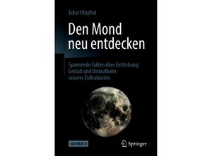 9783662597811 - Den Mond neu entdecken - Eckart Kuphal Kartoniert (TB)