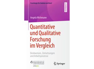 9783662598160 - Psychologie für Studium und Beruf   Quantitative und Qualitative Forschung im Vergleich - Angela Wichmann Kartoniert (TB)