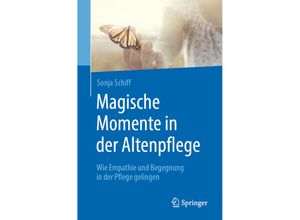 9783662598610 - Magische Momente in der Altenpflege - Sonja Schiff Kartoniert (TB)