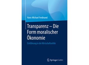 9783662600665 - Transparenz - Die Form moralischer Ökonomie - Hans-Michael Ferdinand Kartoniert (TB)