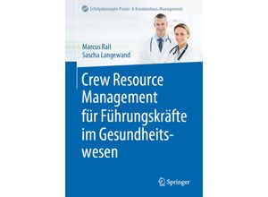 9783662602874 - Crew Resource Management für Führungskräfte im Gesundheitswesen - Marcus Rall Sascha Langewand Kartoniert (TB)