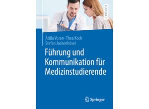 9783662603253 - Führung und Kommunikation für Medizinstudierende - Atilla Vuran Thea Koch Stefan Jockenhövel Kartoniert (TB)