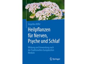 9783662603437 - Heilpflanzen für Nerven Psyche und Schlaf - Angelika Riffel Kartoniert (TB)