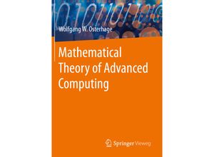 9783662603611 - Mathematical Theory of Advanced Computing - Wolfgang W Osterhage Kartoniert (TB)