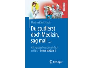 9783662604809 - Du studierst doch Medizin sag mal  - Martina Kahl-Scholz Kartoniert (TB)