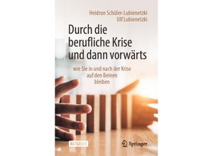 9783662605356 - Durch die berufliche Krise und dann vorwärts - Heidrun Schüler-Lubienetzki Ulf Lubienetzki Kartoniert (TB)