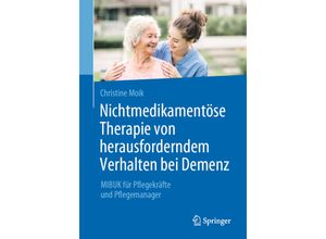 9783662606469 - Nichtmedikamentöse Therapie von herausforderndem Verhalten bei Demenz - Christine Moik Kartoniert (TB)