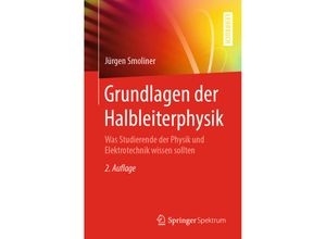 9783662606537 - Grundlagen der Halbleiterphysik - Jürgen Smoliner Kartoniert (TB)