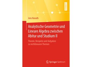 9783662606834 - Analytische Geometrie und Lineare Algebra zwischen Abitur und Studium II - Jens Kunath Kartoniert (TB)