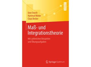 9783662607497 - Maß- und Integrationstheorie - Uwe Storch Hartmut Wiebe Claas Becker Kartoniert (TB)