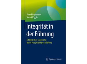 9783662607992 - Integrität in der Führung - Peter Hügelmeyer Anne Glöggler Kartoniert (TB)