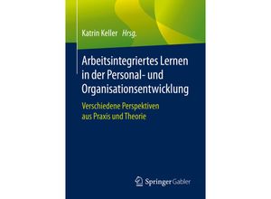 9783662609255 - Arbeitsintegriertes Lernen in der Personal- und Organisationsentwicklung Kartoniert (TB)