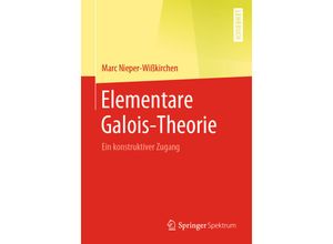 9783662609330 - Elementare Galois-Theorie - Marc Nieper-Wißkirchen Kartoniert (TB)