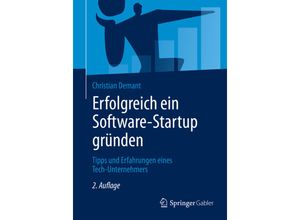 9783662609538 - Erfolgreich ein Software-Startup gründen - Christian Demant Kartoniert (TB)