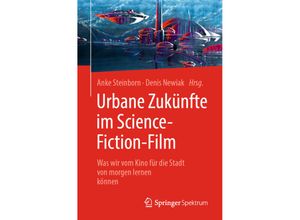 9783662610367 - Urbane Zukünfte im Science-Fiction-Film Kartoniert (TB)