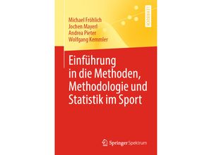 9783662610381 - Einführung in die Methoden Methodologie und Statistik im Sport - Michael Fröhlich Jochen Mayerl Andrea Pieter Wolfgang Kemmler Kartoniert (TB)