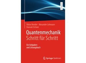 9783662615614 - Quantenmechanik Schritt für Schritt - Viktor Bender Alexander Lehmann Hannah Ochner Kartoniert (TB)