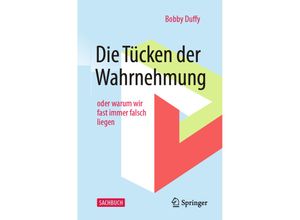 9783662616758 - Sachbuch   Die Tücken der Wahrnehmung - Bobby Duffy Kartoniert (TB)