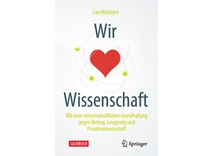 9783662617298 - Wir lieben Wissenschaft - Lee McIntyre Kartoniert (TB)