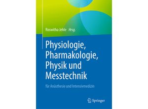 9783662617717 - Physiologie Pharmakologie Physik und Messtechnik für Anästhesie und Intensivmedizin Kartoniert (TB)