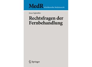 9783662618073 - MedR Schriftenreihe Medizinrecht   Rechtsfragen der Fernbehandlung - Jonas Siglmüller Kartoniert (TB)