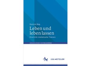 9783662618158 - Abhandlungen zur Philosophie   Leben und leben lassen - Dominik Balg Kartoniert (TB)