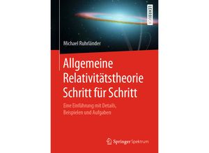 9783662620823 - Allgemeine Relativitätstheorie Schritt für Schritt - Michael Ruhrländer Gebunden