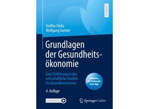 9783662621158 - Grundlagen der Gesundheitsökonomie m 1 Buch m 1 E-Book - Steffen Fleßa Wolfgang Greiner Kartoniert (TB)