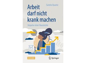 9783662621608 - Ratgeber   Arbeit darf nicht krank machen - Sandra Quantz Kartoniert (TB)