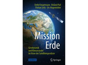 9783662623374 - Mission Erde - Detlef Angermann Roland Pail Florian Seitz Urs Hugentobler Kartoniert (TB)