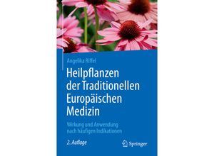 9783662624104 - Heilpflanzen der Traditionellen Europäischen Medizin - Angelika Riffel Gebunden