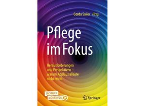 9783662624555 - Pflege im Fokus - Gerda Sailer Elisabeth Rappold Doris Pfabigan Kartoniert (TB)