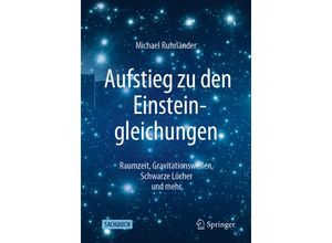 9783662625453 - Aufstieg zu den Einsteingleichungen - Michael Ruhrländer Kartoniert (TB)