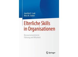 9783662625637 - Elterliche Skills in Organisationen - Joachim E Lask Nina M Junker Kartoniert (TB)