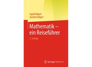 9783662625989 - Mathematik - ein Reiseführer - Ingrid Hilgert Joachim Hilgert Kartoniert (TB)