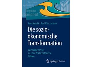 9783662629499 - Die sozioökonomische Transformation - Anja Kossik Karl Hitschmann Kartoniert (TB)