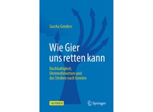 9783662630914 - Wie Gier uns retten kann - Sascha Genders Kartoniert (TB)