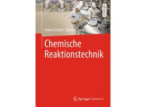 9783662631492 - Chemische Reaktionstechnik - Robert Güttel Thomas Turek Kartoniert (TB)