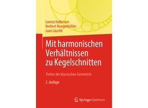 9783662633298 - Mit harmonischen Verhältnissen zu Kegelschnitten - Lorenz Halbeisen Norbert Hungerbühler Juan Läuchli Kartoniert (TB)