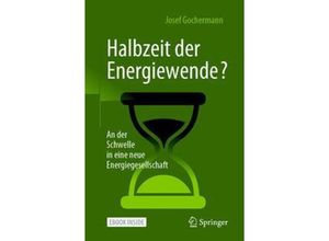 9783662634769 - Halbzeit der Energiewende? m 1 Buch m 1 E-Book - Josef Gochermann Kartoniert (TB)