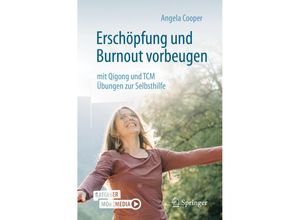 9783662634783 - Erschöpfung und Burnout vorbeugen - mit Qigong und TCM - Angela Cooper Kartoniert (TB)