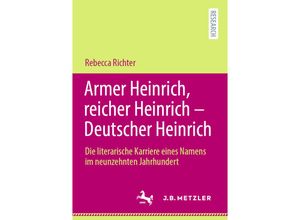 9783662635476 - Armer Heinrich reicher Heinrich - Deutscher Heinrich - Rebecca Richter Kartoniert (TB)