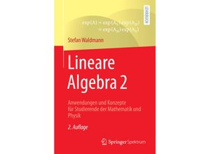 9783662636381 - Lineare Algebra 2 - Stefan Waldmann Kartoniert (TB)