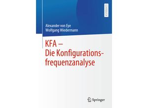 9783662636749 - KFA - Die Konfigurationsfrequenzanalyse - Alexander von Eye Wolfgang Wiedermann Kartoniert (TB)