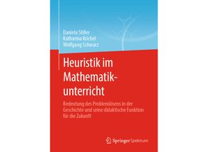 9783662637517 - Heuristik im Mathematikunterricht - Katharina Krichel Daniela Stiller Wolfgang Schwarz Gebunden