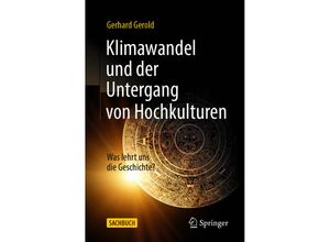 9783662638903 - Klimawandel und der Untergang von Hochkulturen - Gerhard Gerold Kartoniert (TB)