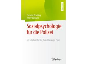 9783662640463 - Sozialpsychologie für die Polizei - Cornelia Dowling André Bertram Kartoniert (TB)